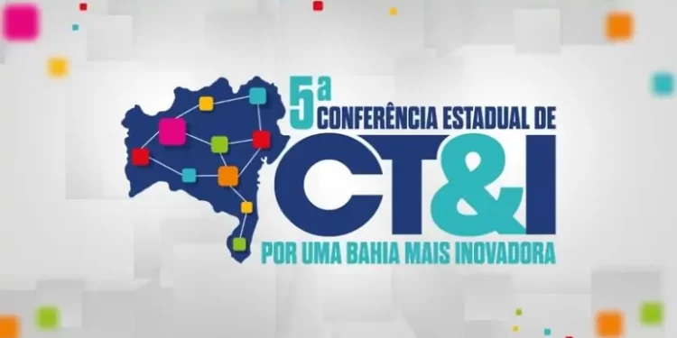 5ª Conferência de Ciência, Tecnologia e Inovação: Serrinha, Juazeiro, Irecê e Eunápolis abrem os trabalhos