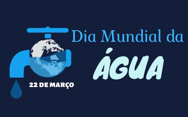 Dia Mundial das Águas: alerta para desperdício e mudanças climáticas