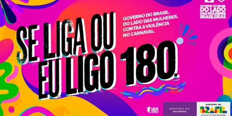 Se liga, ou eu ligo 180: Governo do Brasil lança campanha do lado das mulheres e contra a violência de gênero