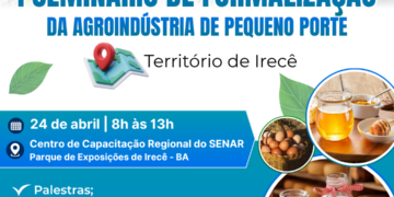 Interior do Estado: Irecê recebe seminário que orienta produtores a regularizar agroindústrias