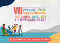 Aberto ao público: VII Semana Nacional da Pessoa com Deficiência começa nesta terça-feira (25)