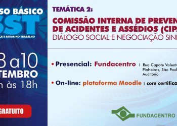 Saúde no trabalho: Fundacentro promove curso sobre Cipa, diálogo social e negociação sindical