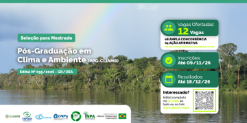 Inscrições abertas: Mestrado em Clima e Ambiente do Inpa recebe inscrições até 09 de novembro